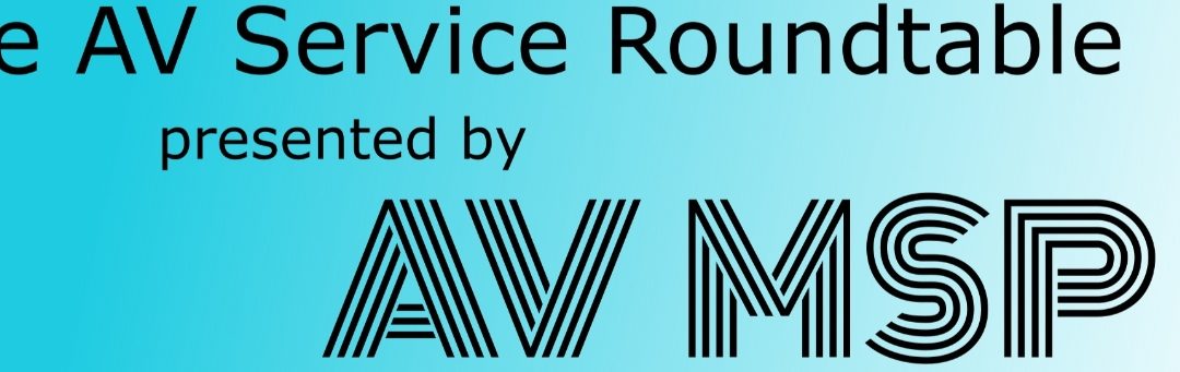 The AV Service Roundtable – January 2025