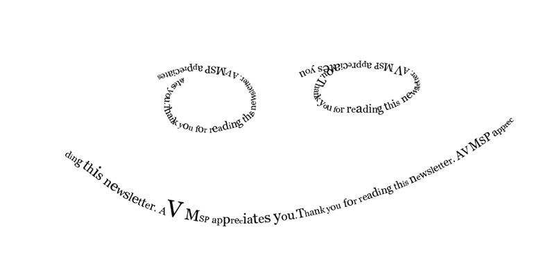 a smiley face drawing on a white background with black text that reads "AV MSP appreciates you. Thank you for reading this newsletter"